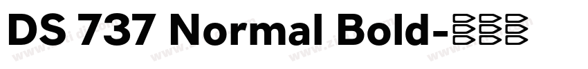 DS 737 Normal Bold字体转换 DS 737 Normal Bold字体转换